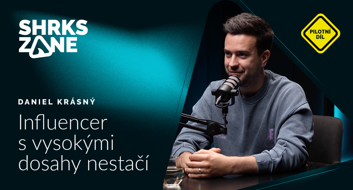 SHARK ZONE | Daniel Krásný: Proč nestačí influencer s vysokým dosahem?  